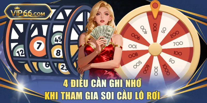 4 điều cần ghi nhớ khi tham gia soi cầu lô rơi 