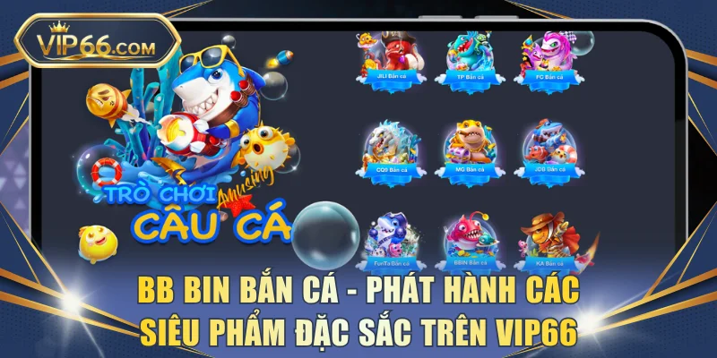 BB bin bắn cá