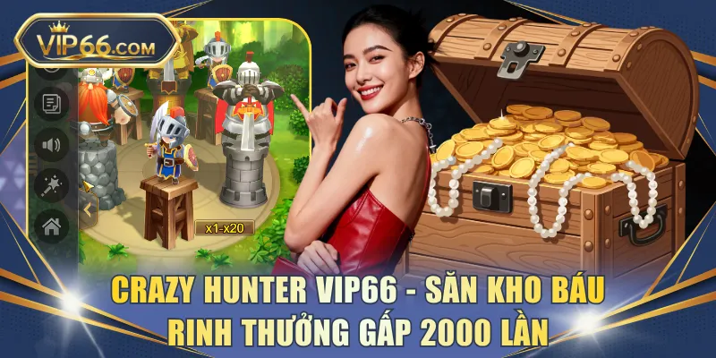 Crazy Hunter VIP66