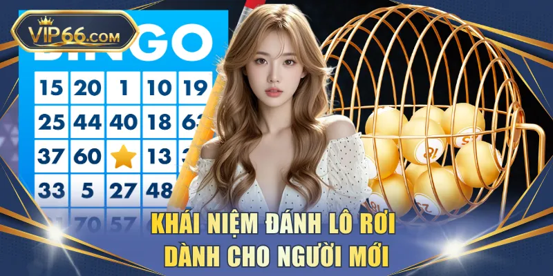 Khái niệm đánh lô rơi dành cho người mới