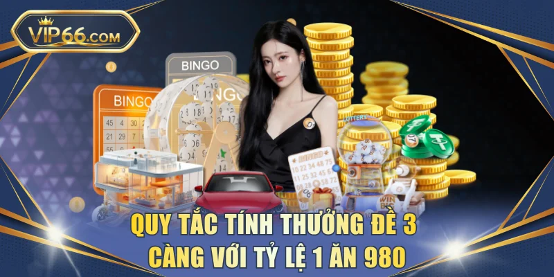 Quy tắc tính thưởng đề 3 càng với tỷ lệ 1 ăn 980