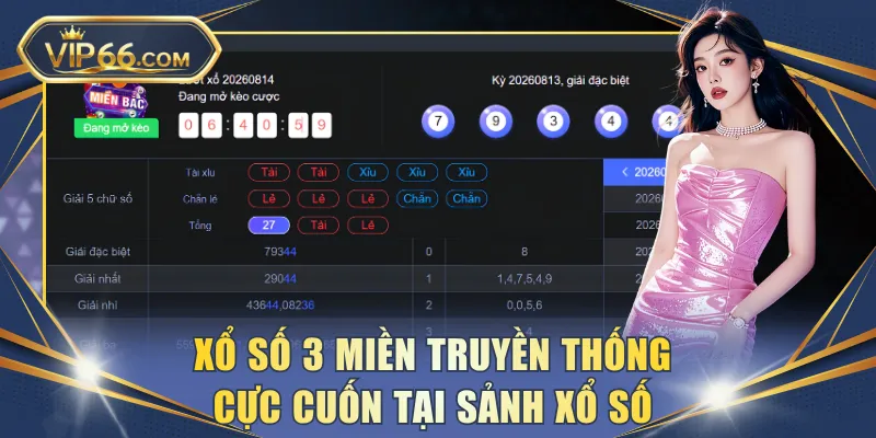 Xổ số 3 miền truyền thống cực cuốn tại sảnh xổ số 